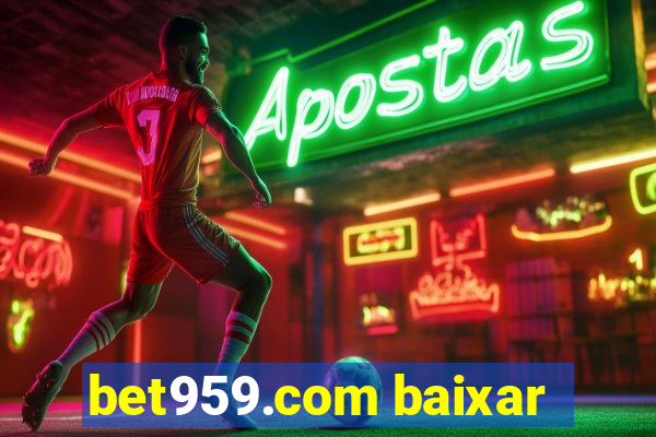 bet959.com baixar